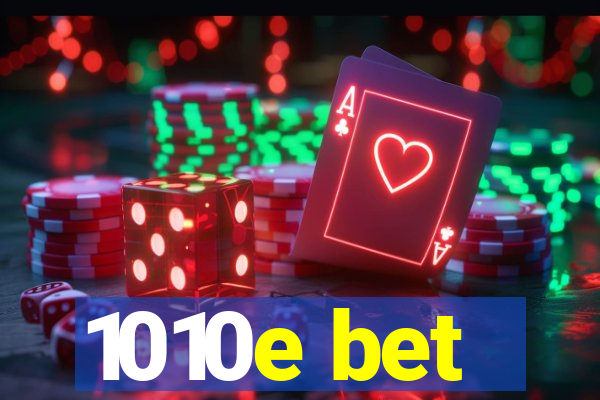 1010e bet