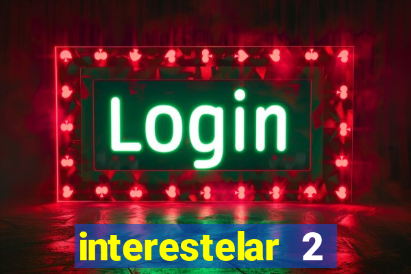 interestelar 2 operation terra 2040 onde assistir