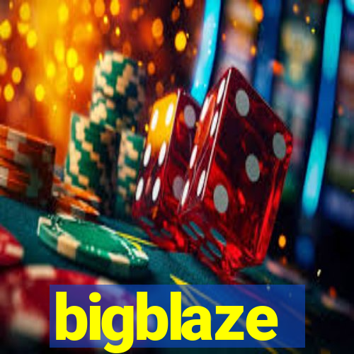 bigblaze