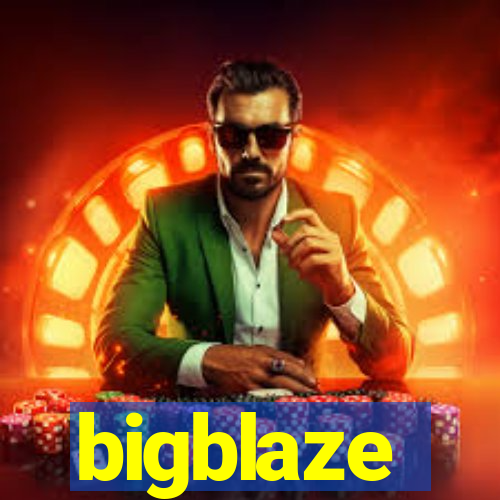 bigblaze