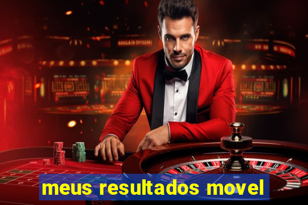 meus resultados movel