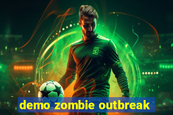 demo zombie outbreak