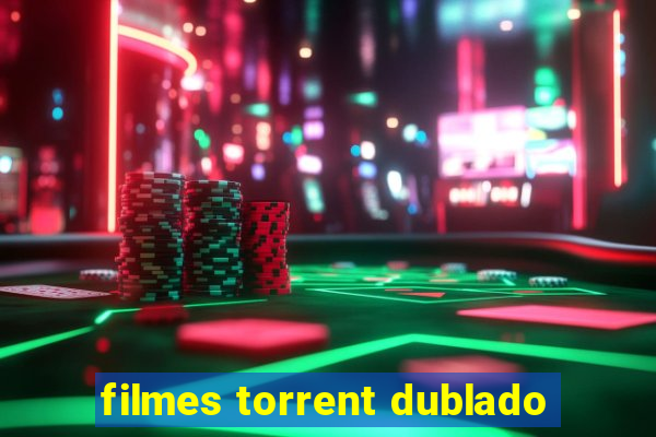 filmes torrent dublado
