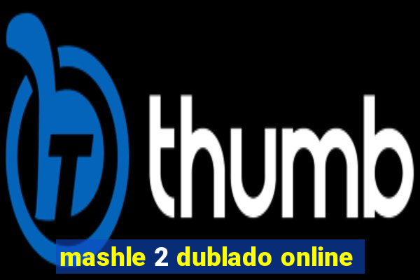 mashle 2 dublado online