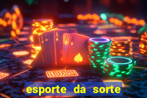 esporte da sorte deposito minimo