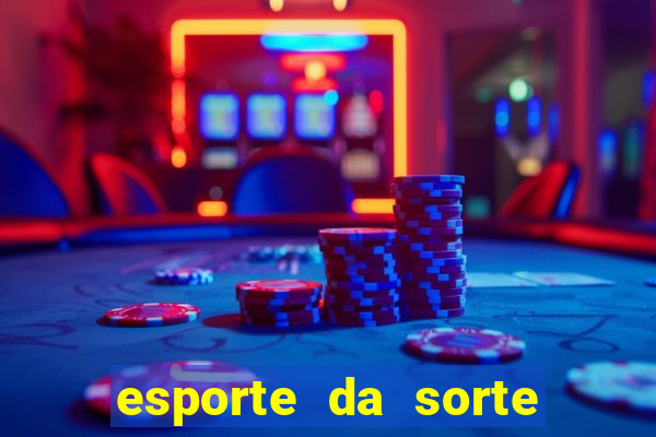 esporte da sorte deposito minimo