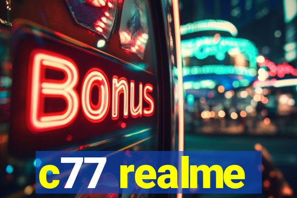 c77 realme