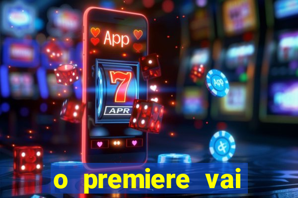o premiere vai transmitir o jogo do flamengo hoje