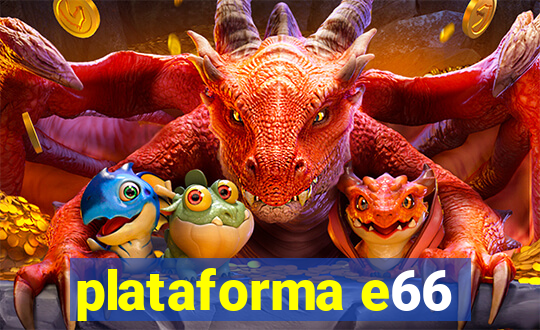 plataforma e66