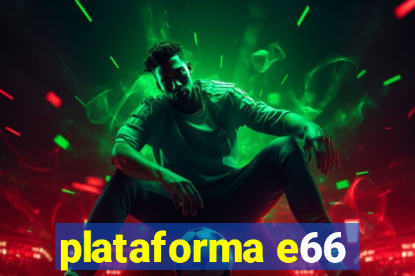plataforma e66