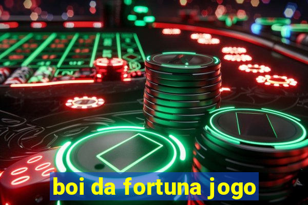 boi da fortuna jogo