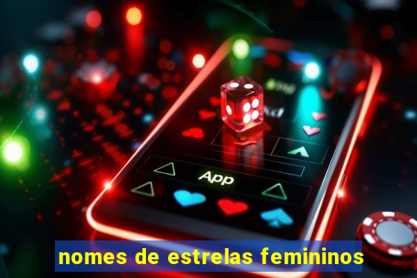 nomes de estrelas femininos
