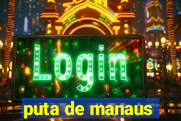 puta de manaus