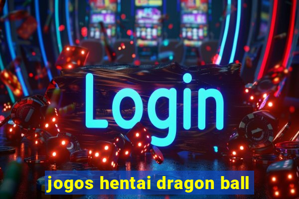jogos hentai dragon ball