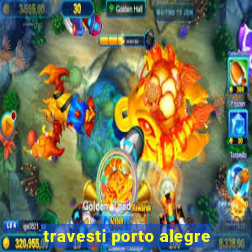 travesti porto alegre