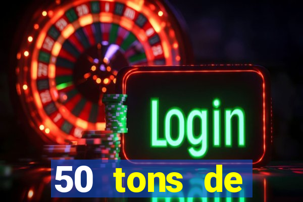 50 tons de liberdade dublado online