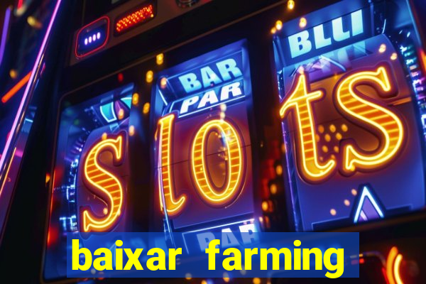 baixar farming simulator 18 dinheiro infinito