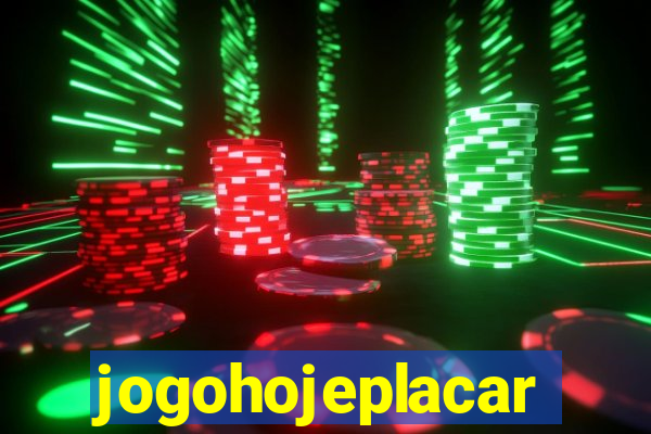 jogohojeplacar