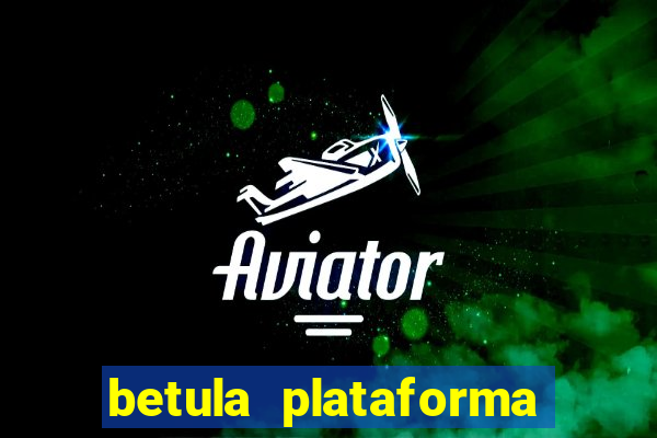 betula plataforma de jogos
