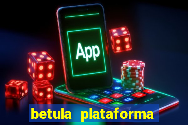 betula plataforma de jogos