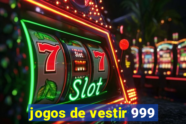 jogos de vestir 999