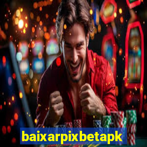 baixarpixbetapk