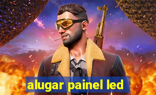 alugar painel led