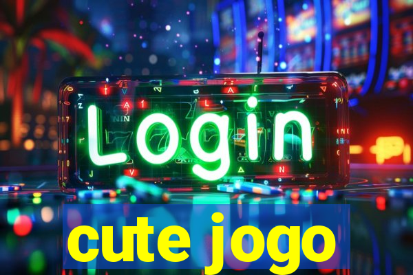 cute jogo