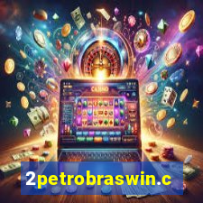 2petrobraswin.com