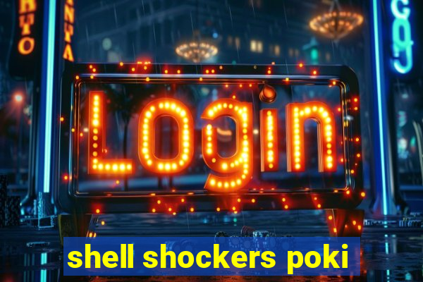 shell shockers poki
