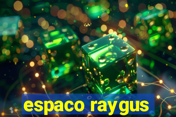 espaco raygus