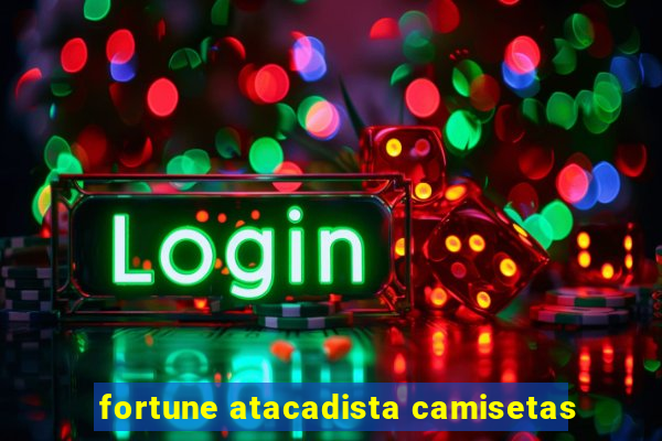 fortune atacadista camisetas