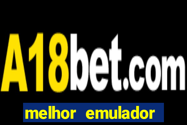 melhor emulador para pc fraco