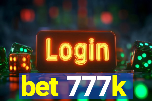 bet 777k