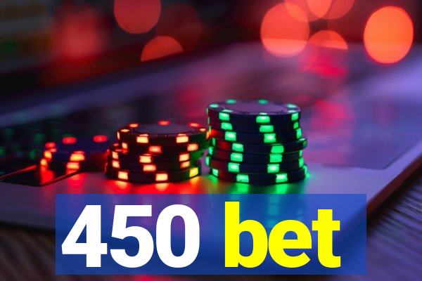 450 bet