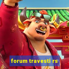 forum travesti rs