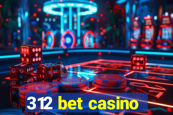 312 bet casino