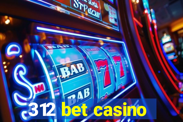 312 bet casino