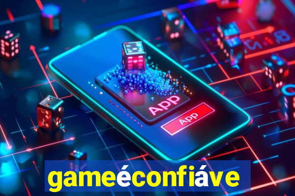 gameéconfiável