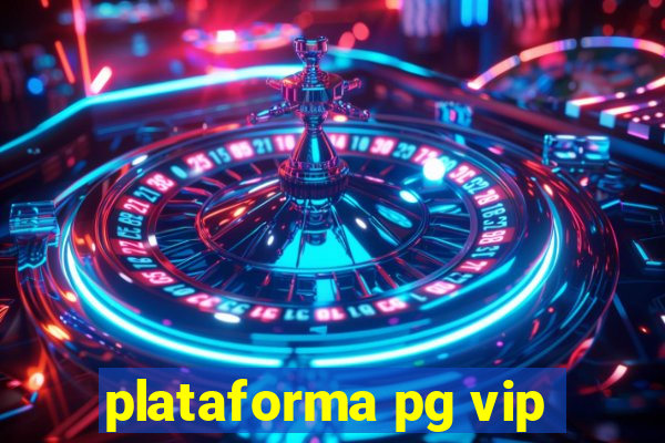 plataforma pg vip