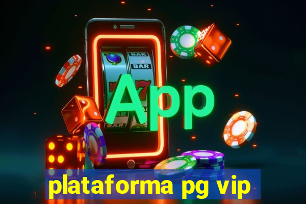 plataforma pg vip