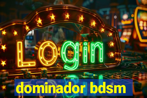 dominador bdsm