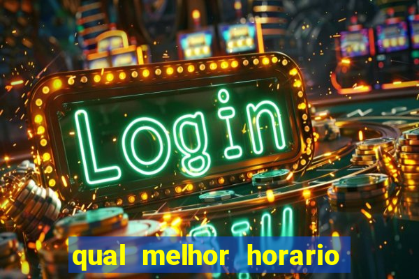 qual melhor horario para jogar fortune dragon