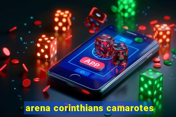 arena corinthians camarotes