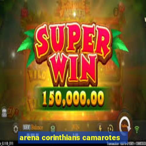 arena corinthians camarotes