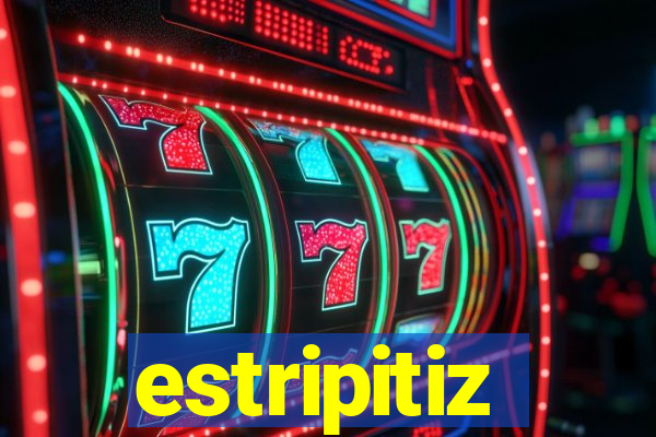 estripitiz