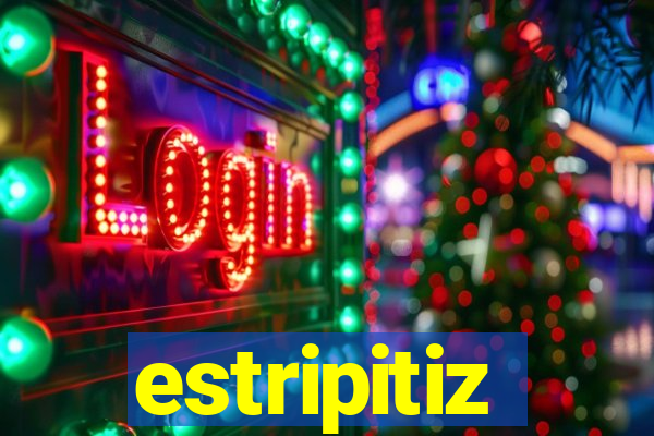 estripitiz