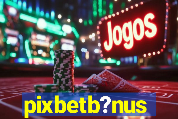 pixbetb?nus