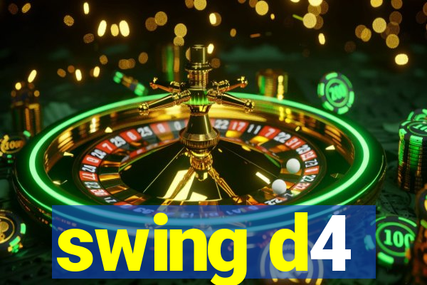 swing d4