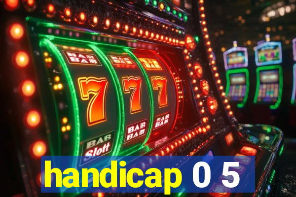 handicap 0 5